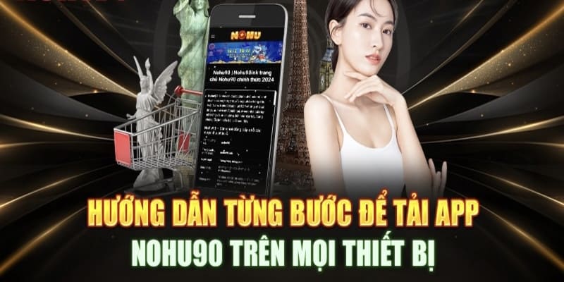  Lưu ý khi tải app nohu90